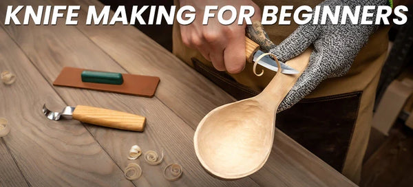 Knife Making for Beginners: A Complete Guide to Your First Project