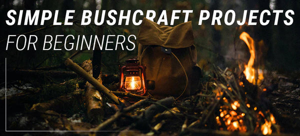 Simple Bushcraft Projects for Beginners