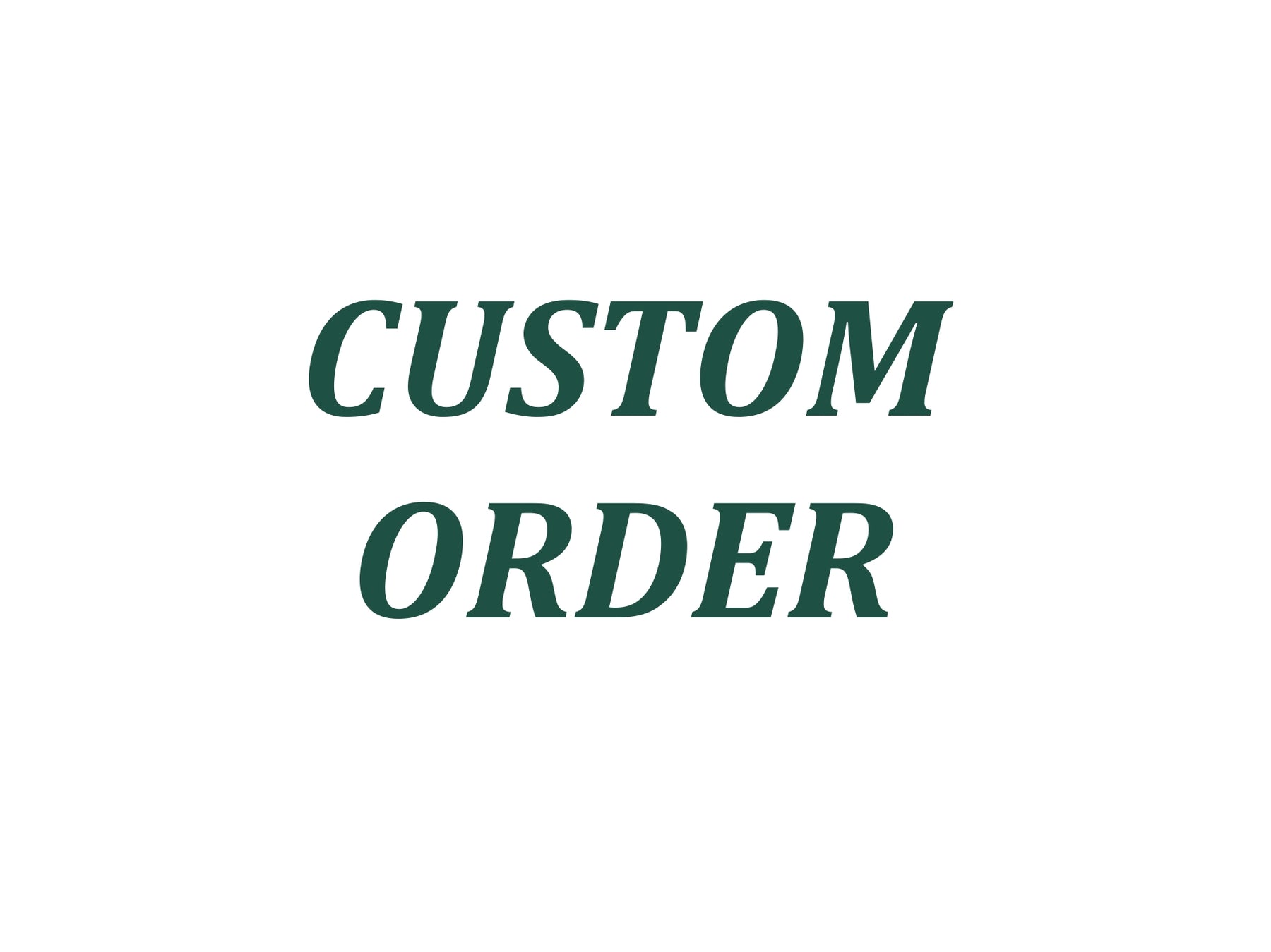 Custom order